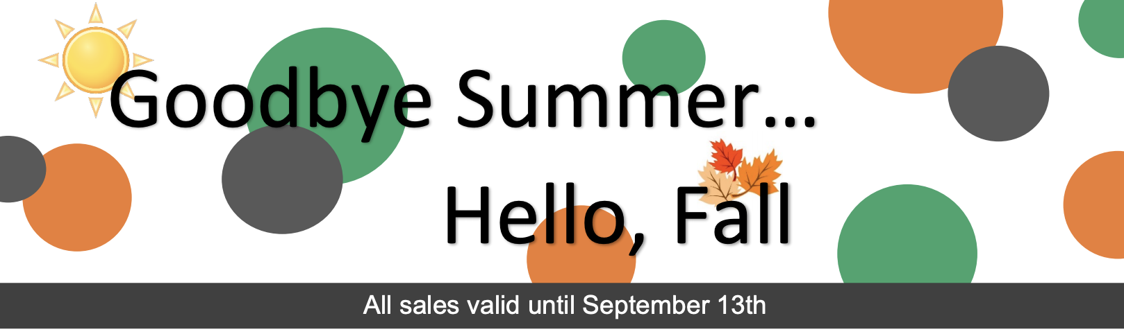 EXPIRED! Goodbye Summer… Hello, Fall